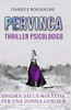 PERVINCA: enigma della molestia per una donna geniale (Italian Edition)
