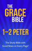 The Grace Bible: 1-2 Peter