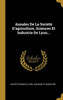 Annales De La Société D'agriculture, Sciences Et Industrie De Lyon... (French Edition)
