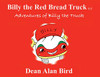 Billy the Red Bread Truck: Adventures of Billy the Truck