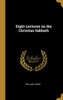 Eight Lectures on the Christian Sabbath
