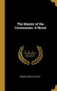 The Master of the Ceremonies. A Novel