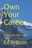 Own Your Career: Choosing the Right Career for You