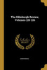 The Edinburgh Review, Volumes 125-126