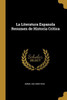 La Literatura Espanola Resumen de Historia Critica