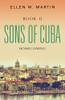 SONS OF CUBA: BOOK II - HOMECOMING