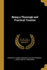 Being a Thorough and Practical Treatise