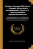 Stephani Alexandri Würdtwein ... Dioecesis Moguntina In Archidiaconatus Distincta Et Commentationibus Diplomaticis Illustrata: Commentatio Septima De ... Documentis Originalibus Et... (Latin Edition)