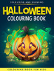 Halloween Colouring Book For Kids: Halloween Colouring & Drawing Book For Kids - Halloween Books For Kids - Halloween Gifts For Boys or Girls