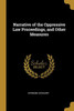 Narrative of the Oppressive Law Proceedings, and Other Measures
