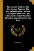 The Income Tax Law, The War Income Tax Law, The War Excess Profits Tax Law, The Capital-stock Tax Law, The Estate Tax Law And The Munition Manufacturer's Tax Law