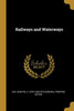 Railways and Waterways