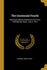 The Centennial Fourth: Historical Address Delivered in the Town Hall Melrose, Mass., July 4, 1876