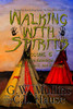 Walking With Spirits Volume 6 Native American Myths, Legends, And Folklore (6)