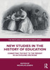 New Studies in the History of Education (The Routledge Education Studies Series)