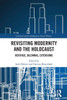 Revisiting Modernity and the Holocaust (Classical and Contemporary Social Theory)