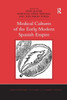 Medical Cultures of the Early Modern Spanish Empire (New Hispanisms: Cultural and Literary Studies)