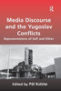 Media Discourse and the Yugoslav Conflicts