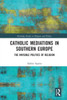 Catholic Mediations in Southern Europe (Routledge Studies in Religion and Politics)