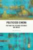 Politicised Cinema (Popular Culture and World Politics)