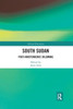 South Sudan: Post-Independence Dilemmas (African Governance)