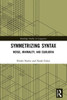 Symmetrizing Syntax (Routledge Studies in Linguistics)