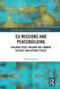 EU Missions and Peacebuilding (Routledge Studies in European Security and Strategy)