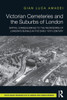 Victorian Cemeteries and the Suburbs of London (Routledge Research in Planning and Urban Design)