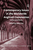 Contemporary Issues in the Worldwide Anglican Communion (Routledge Contemporary Ecclesiology)