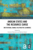 Andean States and the Resource Curse (Routledge Studies of the Extractive Industries and Sustainable Development)