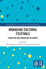 Managing Cultural Festivals (Routledge Research in the Creative and Cultural Industries)