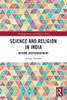 Science and Religion in India (Routledge Science and Religion Series)
