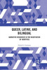 Queer, Latinx, and Bilingual: Narrative Resources in the Negotiation of Identities (Routledge Critical Studies in Multilingualism)