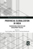 Provincial Globalization in India: Transregional Mobilities and Development Politics (Routledge/Edinburgh South Asian Studies Series)