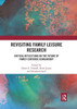 Revisiting Family Leisure Research: Critical Reflections on the Future of Family-Centered Scholarship