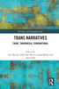 Trans Narratives (Routledge Auto/Biography Studies)