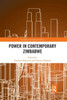Power in Contemporary Zimbabwe (Routledge Contemporary Africa)