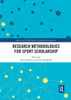 Research Methodologies for Sports Scholarship (Sport in the Global Society  Contemporary Perspectives)
