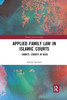 Applied Family Law in Islamic Courts: Sharia Courts in Gaza (Islamic Law in Context)