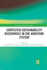 Contested Sustainability Discourses in the Agrifood System (Earthscan Food and Agriculture)