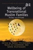 Wellbeing of Transnational Muslim Families (Studies in Migration and Diaspora)