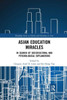 Asian Education Miracles (Routledge Series on Schools and Schooling in Asia)