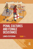 Penal Cultures and Female Desistance (International Series on Desistance and Rehabilitation)