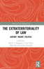 The Extraterritoriality of Law: History, Theory, Politics (Politics of Transnational Law)
