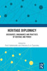 Heritage Diplomacy: Discourses, Imaginaries and Practices of Heritage and Power