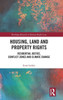 Housing, Land and Property Rights (Routledge Research in Human Rights Law)