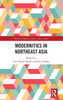 Modernities in Northeast Asia (Political Theories in East Asian Context)