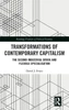 Transformations of Contemporary Capitalism (Routledge Frontiers of Political Economy)