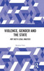 Violence, Gender and the State