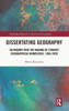 Dissertating Geography (Routledge Research in Historical Geography)